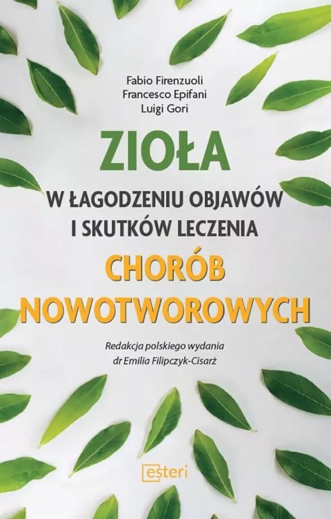 Zioła w łagodzeniu objawów i skutków leczenia chorób nowotworowych Zioła w łagodzeniu objawów i skutków leczenia chorób nowotworowych