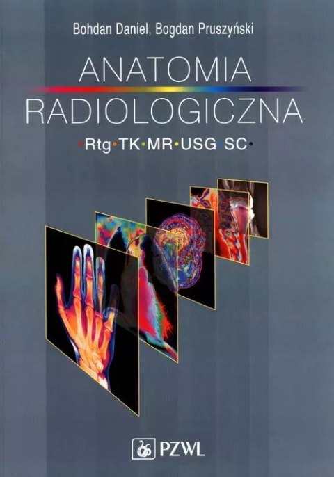 Anatomia radiologiczna RTG TK MR USG Anatomia radiologiczna RTG TK MR USG