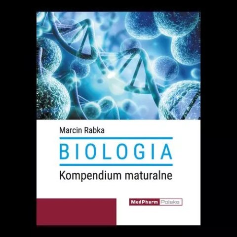 Biologia. Kompendium maturalne. Biologia. Kompendium maturalne.