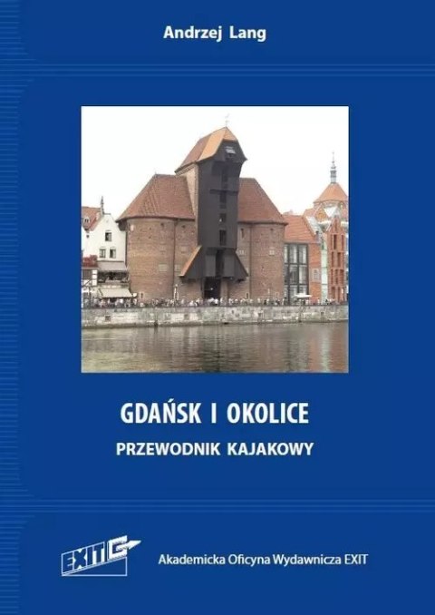 Gdańsk i okolice Przewodnik kajakowy Gdańsk i okolice Przewodnik kajakowy