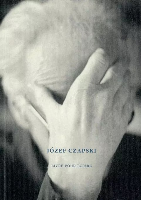 Józef Czapski Livre pour écrire Józef Czapski Livre pour écrire
