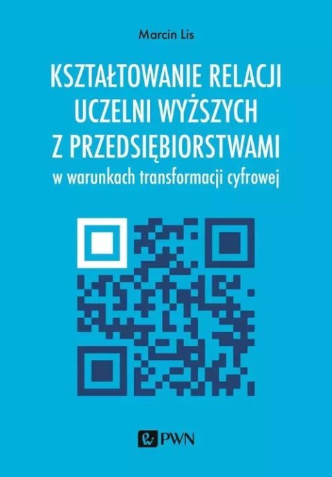 Kształtowanie relacji uczelni z przedsiębiorstwami Kształtowanie relacji uczelni z przedsiębiorstwami