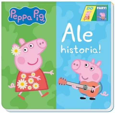 Peppa Pig. Do Pary! Ale historia! Peppa Pig. Do Pary! Ale historia!