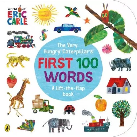 The Very Hungry Caterpillar's First 100 Words The Very Hungry Caterpillar's First 100 Words