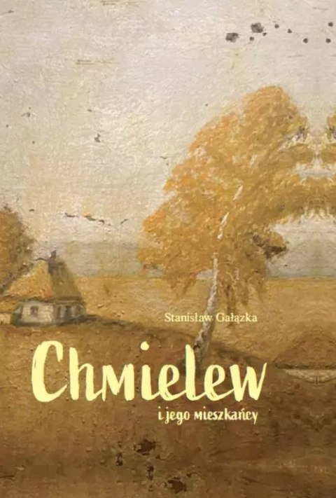 Chmielew i jego mieszkańcy Chmielew i jego mieszkańcy