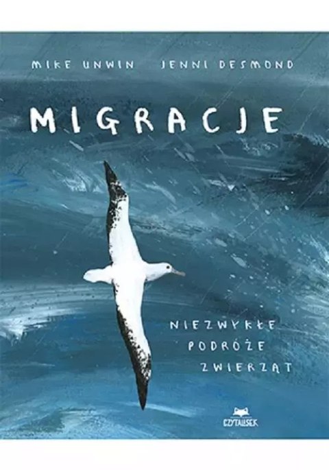 Migracje. Niezwykłe podróże zwierząt Migracje. Niezwykłe podróże zwierząt