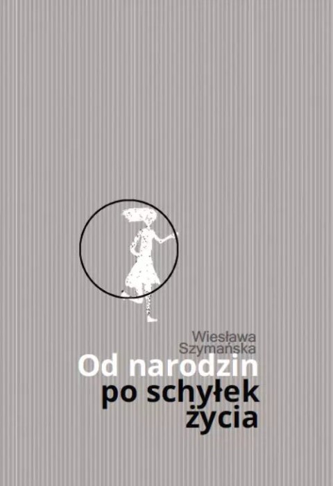 Od narodzin po schyłek życia Od narodzin po schyłek życia