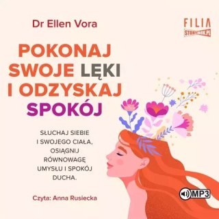 Pokonaj swoje lęki i odzyskaj spokój. Audiobook