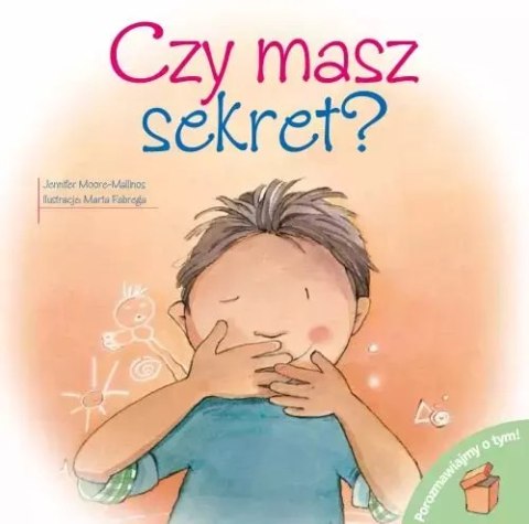 Porozmawiajmy o tym. Czy masz sekret? Porozmawiajmy o tym. Czy masz sekret?