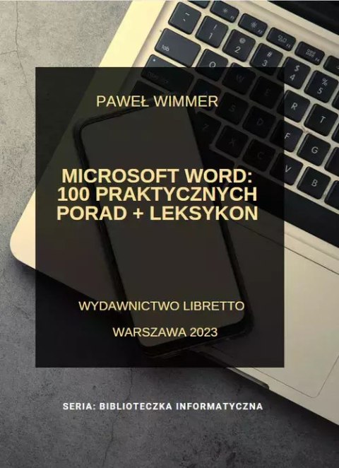Microsoft Word: 100 praktycznych porad + Leksykon Microsoft Word: 100 praktycznych porad + Leksykon