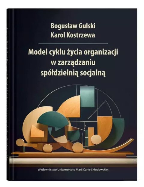Model cyklu życia organizacji w zarządzaniu spółdzielnią socjalną Model cyklu życia organizacji w zarządzaniu spółdzielnią socjalną