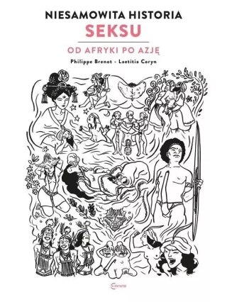 Sex Story Niesamowita historia seksu Od Afryki po Azję
