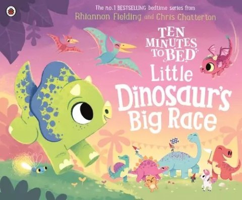 Ten Minutes to Bed: Little Dinosaur's Big Race Ten Minutes to Bed: Little Dinosaur's Big Race