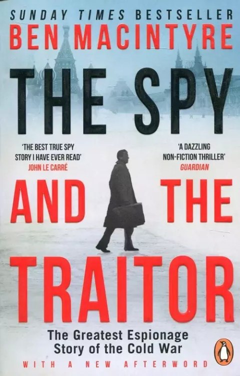 The Spy and the Traitor The Spy and the Traitor