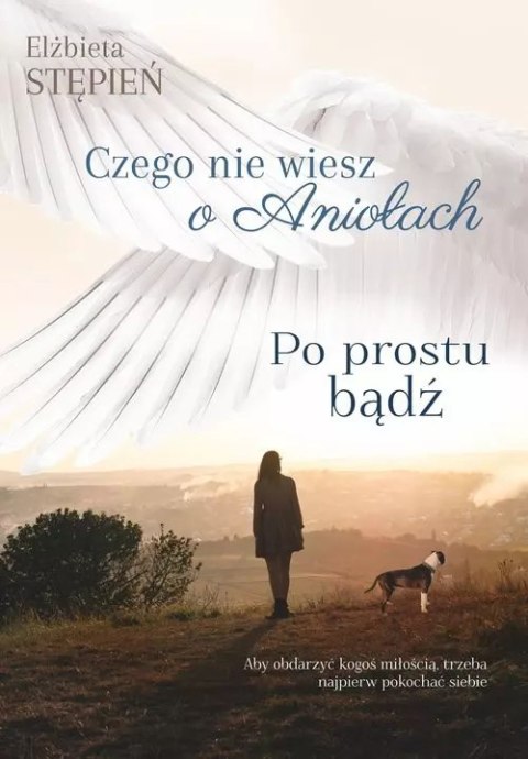 Czego nie wiesz o Aniołach. Tom 2. Po prostu bądź Czego nie wiesz o Aniołach. Tom 2. Po prostu bądź