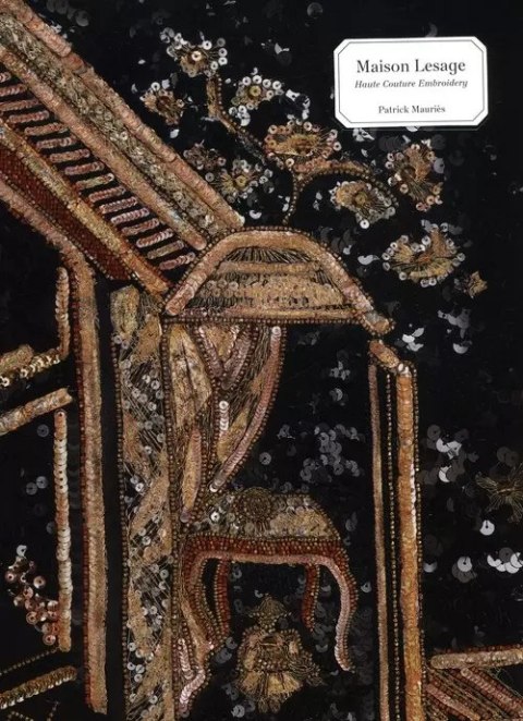 Maison Lesage: Haute Couture Embroidery Maison Lesage: Haute Couture Embroidery