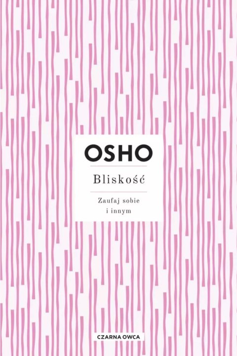 Bliskość. Zaufaj sobie i innym Bliskość. Zaufaj sobie i innym