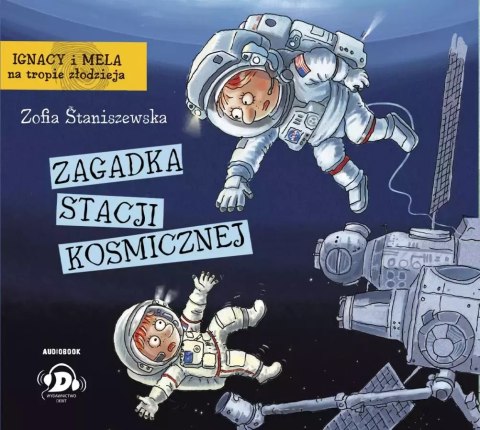Ignacy i Mela na tropie złodzieja. Zagadka stacji kosmicznej. Audiobook Ignacy i Mela na tropie złodzieja. Zagadka stacji kosmicznej. Audiobook