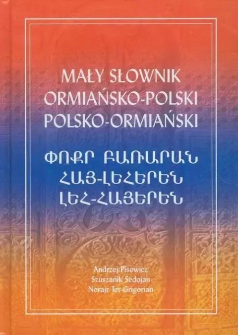Mały słownik ormiańsko-polski, polsko-ormiański Mały słownik ormiańsko-polski, polsko-ormiański