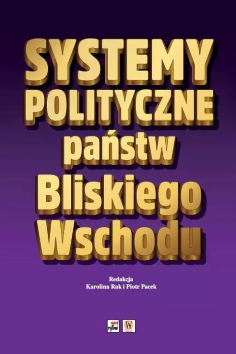 Systemy polityczne państw Bliskiego Wschodu Systemy polityczne państw Bliskiego Wschodu