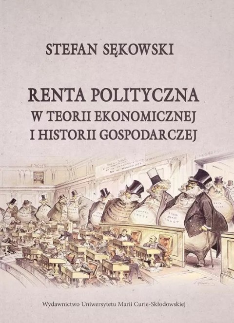 Renta polityczna w teorii ekonomicznej i historii gospodarczej Renta polityczna w teorii ekonomicznej i historii gospodarczej