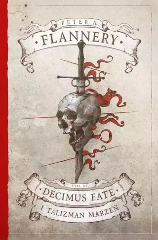 Decimus Fate. Tom 1. Decimus Fate i Talizman Marzeń