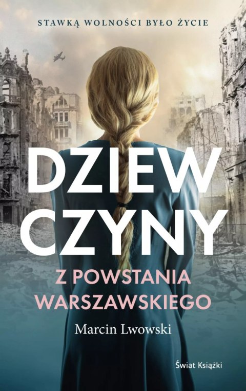 Dziewczyny z Powstania Warszawskiego Dziewczyny z Powstania Warszawskiego