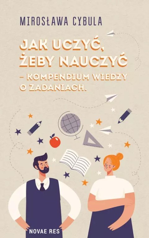 Jak uczyć, żeby nauczyć - kompendium wiedzy o zadaniach Jak uczyć, żeby nauczyć - kompendium wiedzy o zadaniach