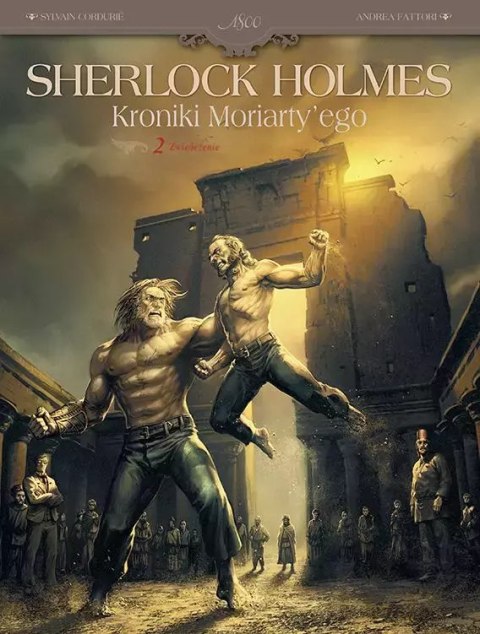 Sherlock Holmes. Kroniki Moriarty'ego. Tom 2. Zwieńczenie Sherlock Holmes. Kroniki Moriarty'ego. Tom 2. Zwieńczenie