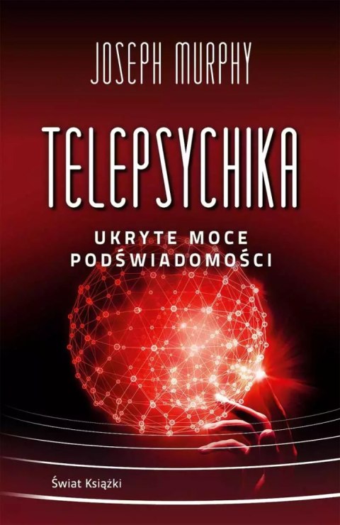 Telepsychika. Ukryte moce podświadomości Telepsychika. Ukryte moce podświadomości