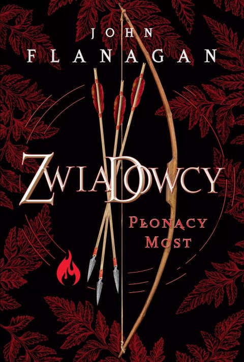 Zwiadowcy. Tom 2. Płonący most Zwiadowcy. Tom 2. Płonący most
