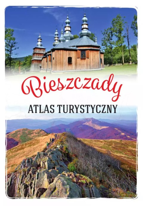 Bieszczady. Atlas turystyczny Bieszczady. Atlas turystyczny