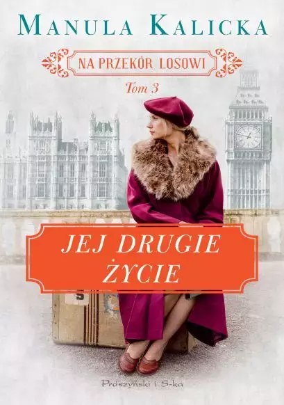 Na przekór losowi. Tom 3. Jej drugie życie Na przekór losowi. Tom 3. Jej drugie życie