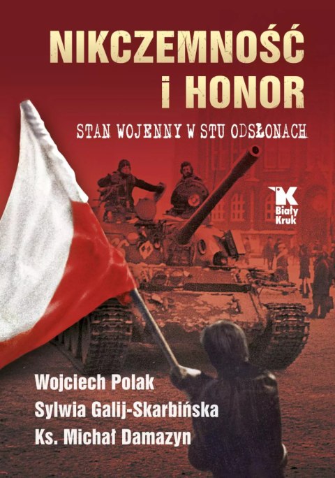 Nikczemność i honor. Stan wojenny w stu odsłonach Nikczemność i honor. Stan wojenny w stu odsłonach
