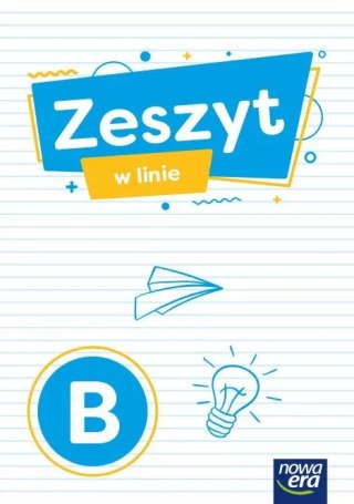 Szkoła na miarę. Edukacja wczesnoszkolna. Zeszyt w linie, B