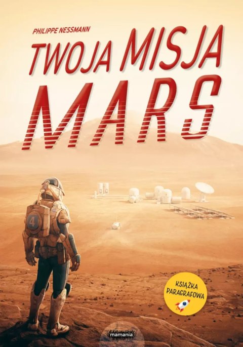 Twoja misja. Mars Twoja misja. Mars