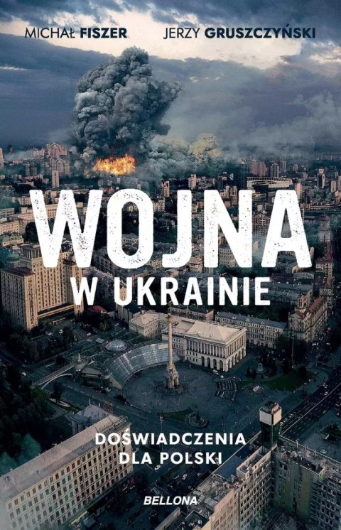 Wojna w Ukrainie. Doświadczenia dla Polski Wojna w Ukrainie. Doświadczenia dla Polski