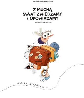 Z muchą świat zwiedzamy i opowiadamy