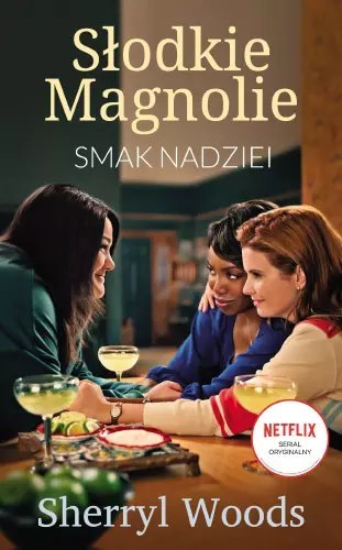 Słodkie magnolie. Tom 1. Smak nadziei Słodkie magnolie. Tom 1. Smak nadziei