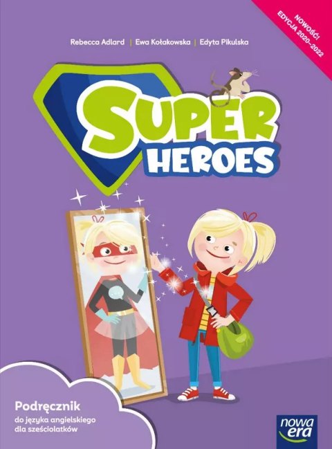 Super Heroes. Podręcznik do języka angielskiego dla sześciolatków Super Heroes. Podręcznik do języka angielskiego dla sześciolatków