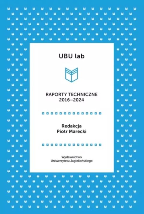 UBU lab. Raporty techniczne 2016-2024 UBU lab. Raporty techniczne 2016-2024