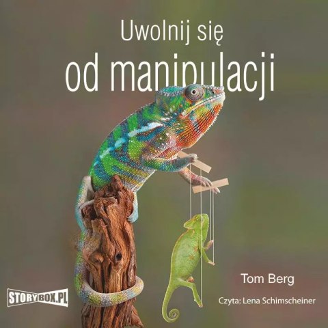 Uwolnij się od manipulacji. Audiobook Uwolnij się od manipulacji. Audiobook
