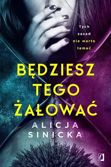Będziesz tego żałować. Tom 1. Uwikłane Będziesz tego żałować. Tom 1. Uwikłane