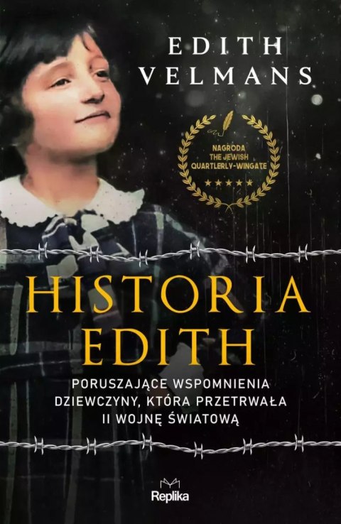 Historia Edith. Poruszające wspomnienia dziewczyny, która przetrwała II wojnę światową Historia Edith. Poruszające wspomnienia dziewczyny, która przetrwała II wojnę światową