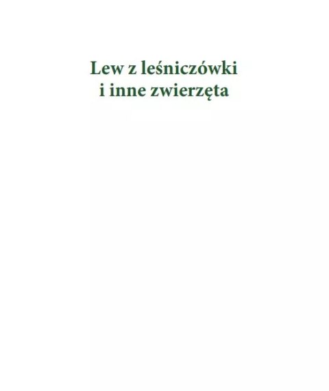Lew z leśniczówki i inne zwierzęta