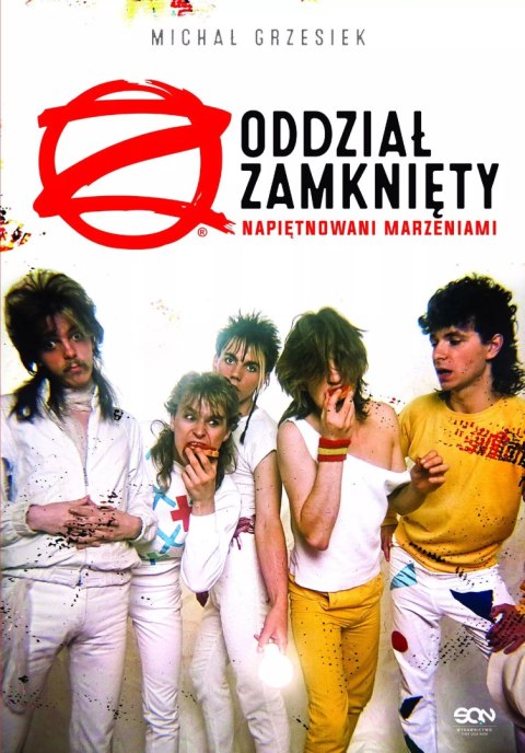 Oddział Zamknięty. Napiętnowani marzeniami Oddział Zamknięty. Napiętnowani marzeniami