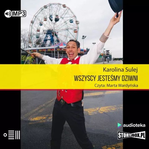 Wszyscy jesteśmy dziwni. Opowieści z Coney Island. Audiobook Wszyscy jesteśmy dziwni. Opowieści z Coney Island. Audiobook