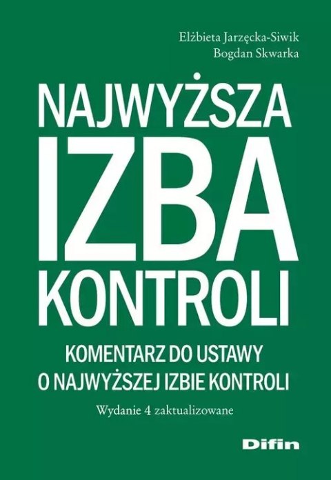 Najwyższa Izba Kontroli. Komentarz do ustawy o Najwyższej Izbie Kontroli Najwyższa Izba Kontroli. Komentarz do ustawy o Najwyższej Izbie Kontroli