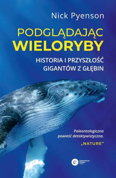 Podglądając wieloryby. Historia i przyszłość gigantów z głębin Podglądając wieloryby. Historia i przyszłość gigantów z głębin