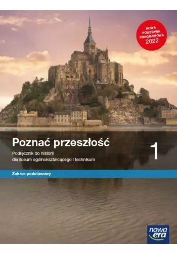 Poznać przeszłość 1. Podręcznik do historii dla liceum ogólnokształcącego i technikum. Zakres podstawowy Poznać przeszłość 1. Podręcznik do historii dla liceum ogólnokształcącego i technikum. Zakres podstawowy